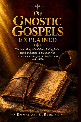 The Gnostic Gospels Explained