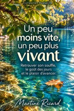 UN PEU MOINS VITE, UN PEU PLUS VIVANT