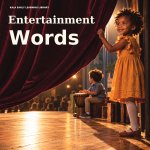 ENTERTAINMENT WORDS
