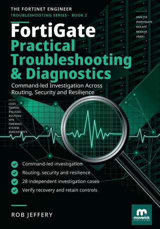 FortiGate Practical Troubleshooting & Diagnostics