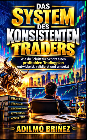 DAS SYSTEM DES KONSISTENTEN TRADERS